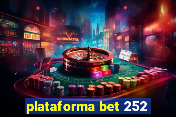 plataforma bet 252